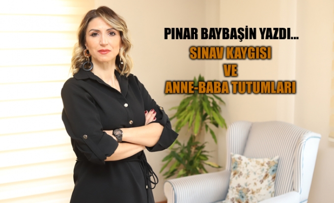 Sınav Kaygısı ve Anne Baba Tutumları 